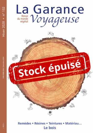 Numéro d'hiver de la revue botanique "La Garance Voyageuse". Spécial bois.